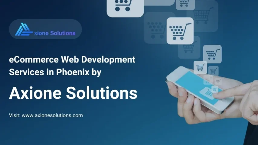 eCommerce Web Development Services in Phoenix by Axione Solutions